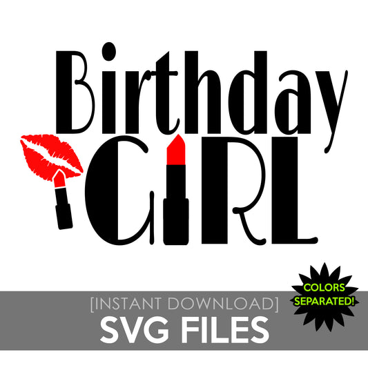 Birthday Girl SVG Files - Lips & Lipstick Design
